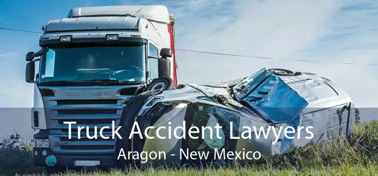 Truck Accident Lawyers Aragon - New Mexico