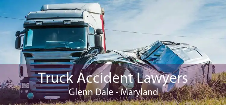 Truck Accident Lawyers Glenn Dale - Maryland